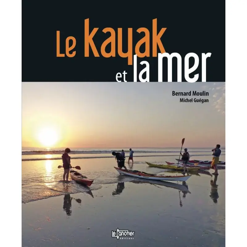 Prix Bas Le kayak et la mer - B. Moulin