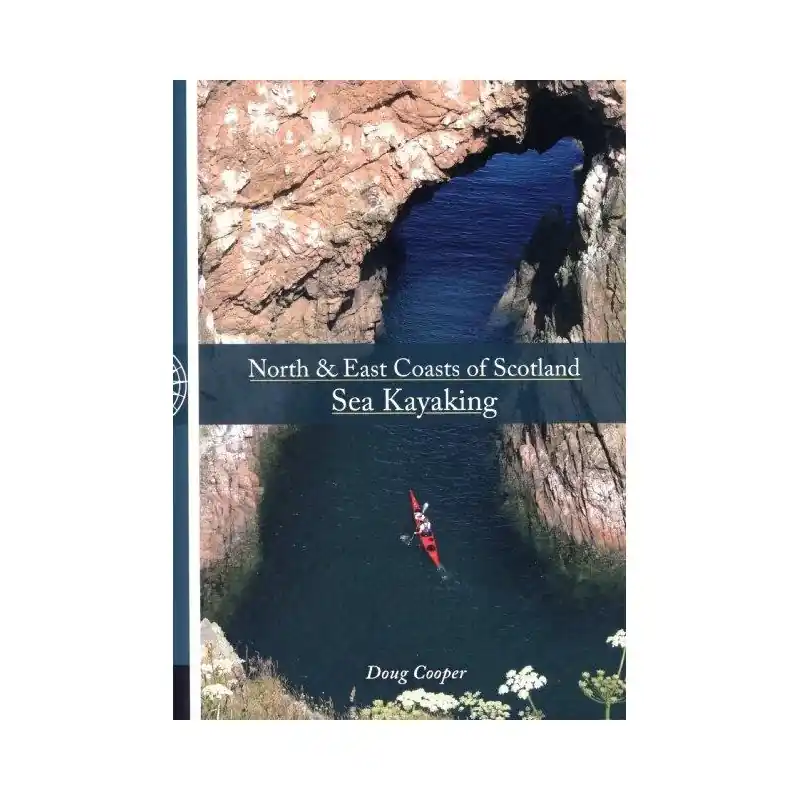 Marque North and East Coasts of Scotland Sea Kayaking - Doug COOPER